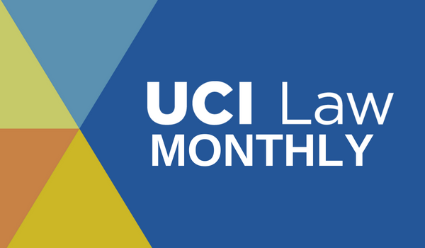 UCI Law Monthly graphic